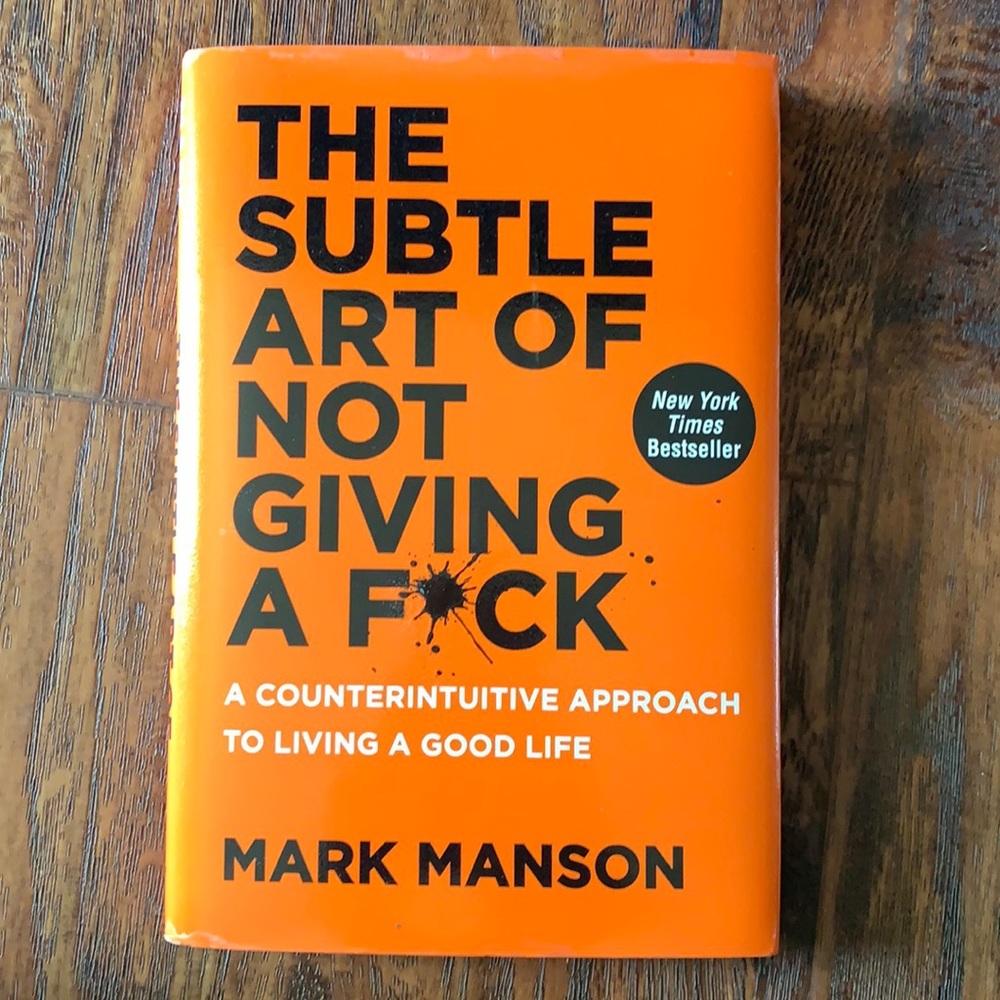 The Subtle Art of Not Giving a F&$&